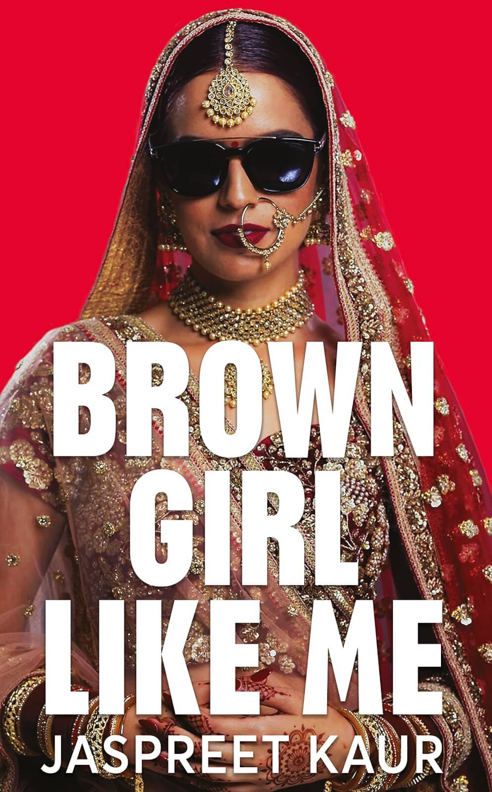 Cover for 'Brown Girl Like Me' by Jaspreet Kaur